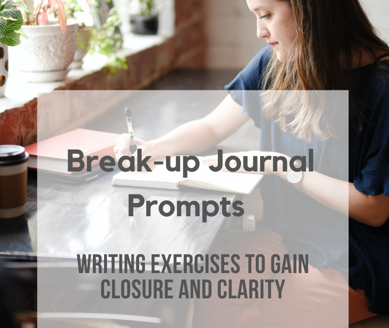 Break-up journal prompts to help you gain closure