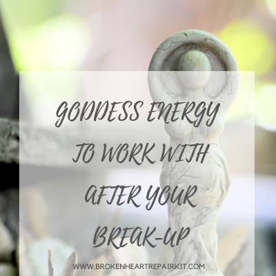 Goddess Energy to Work with After Your Break-up