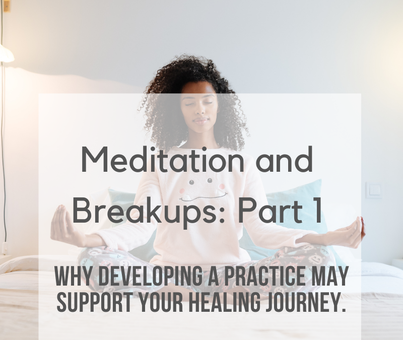 Meditation and breakups part 1